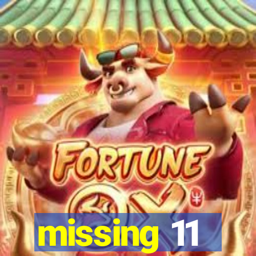 missing 11